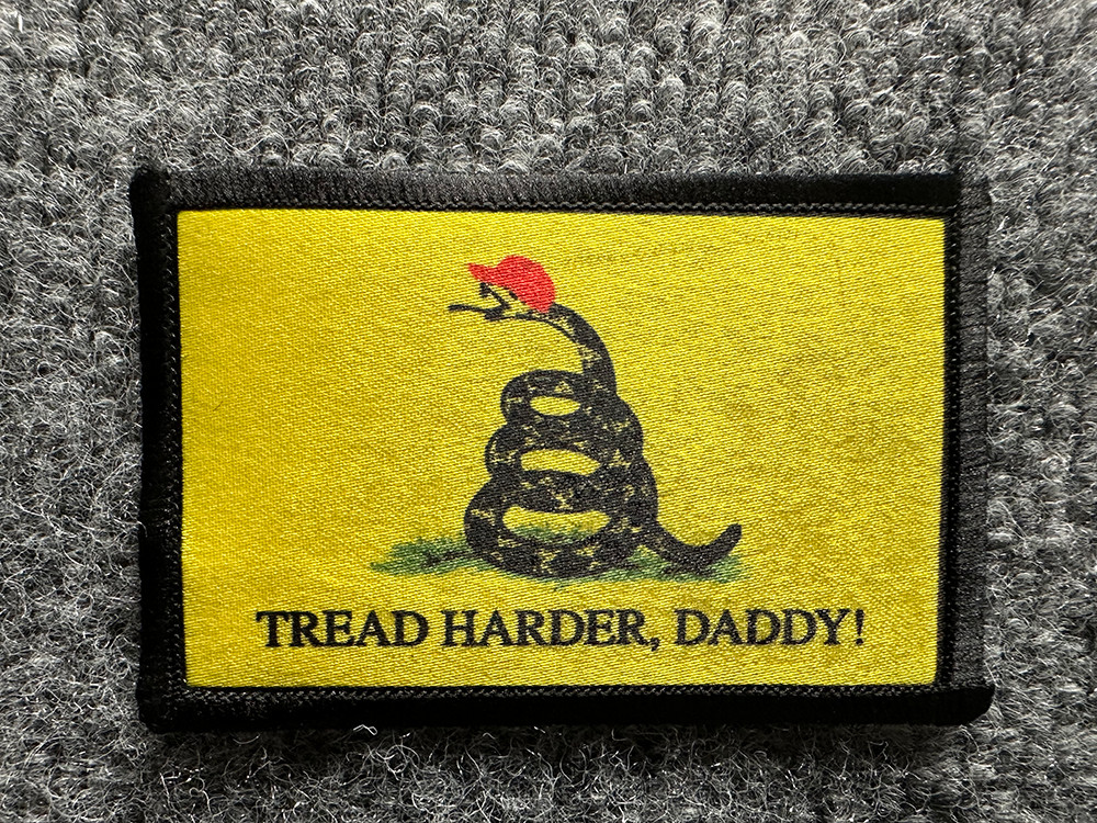 Anti-MAGA Morale Patch Hook & Loop "Tread Harder Daddy" Funny Gadsden Parody
