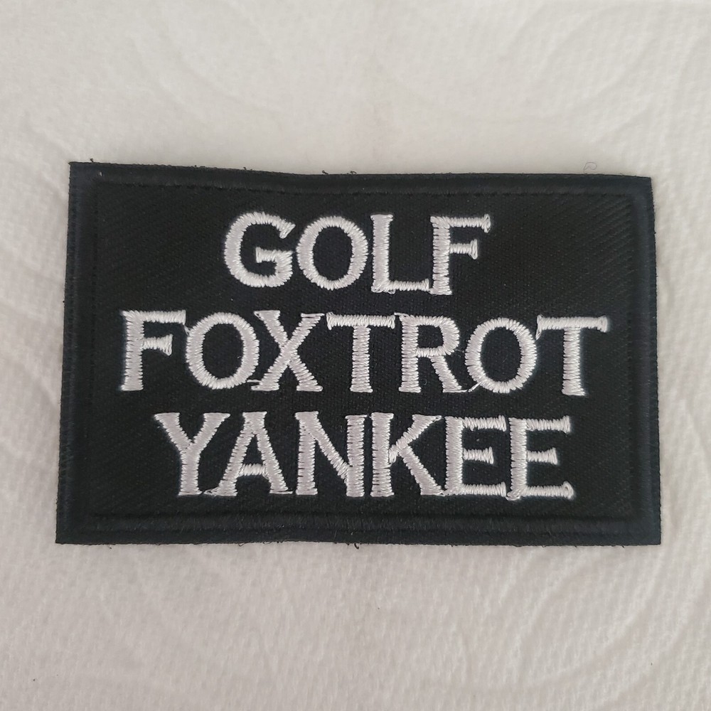 GOLF FOXTROT YANKEE Sarcastic Funny Tactical Morale Patch Hook and Loop Military