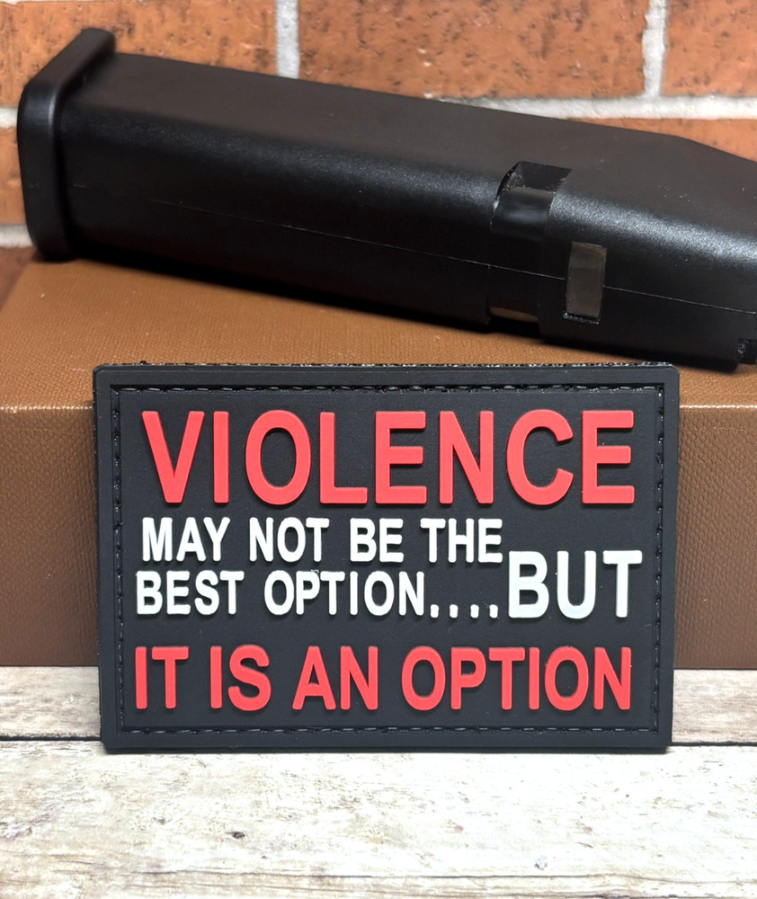PVC Tactical Morale Patch - Violence Is An Option Patch - Gun Morale Patch