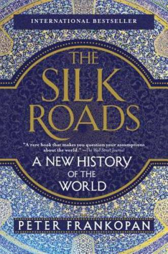 The Silk Roads: A New History of the World - Paperback - GOOD