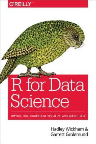 R for Data Science: Import, Tidy, Transform, Visualize, and Model Data - GOOD