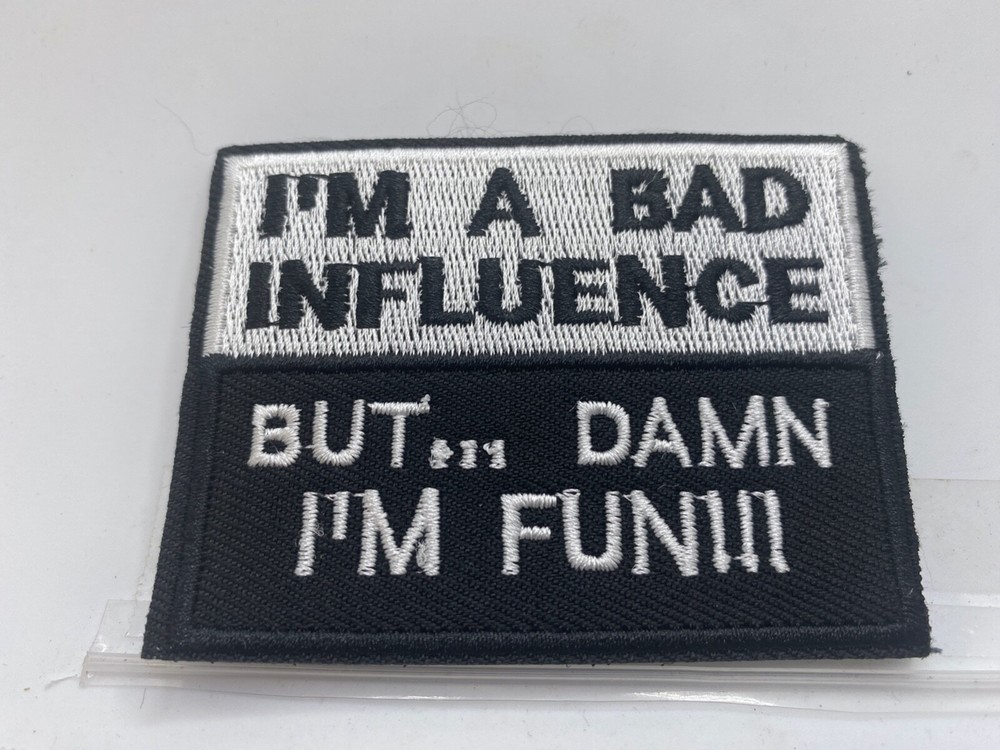 I'M A BAD INFLUENCE   New EMBROIDERED NAME  PATCH WITH HOOK BACKING