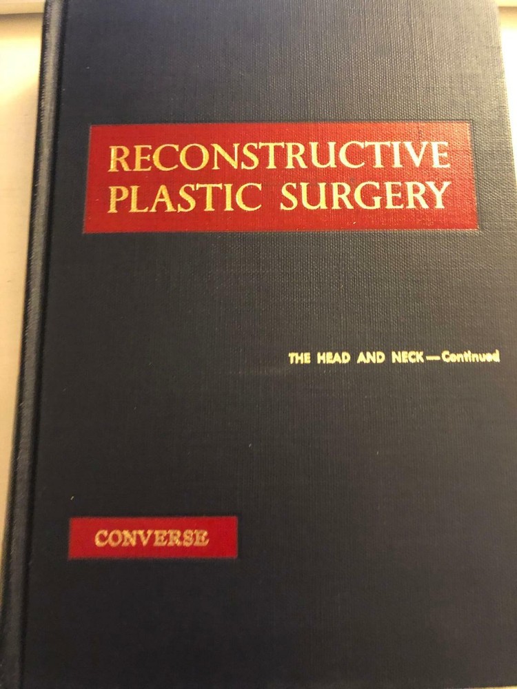 Reconstructive Plastic Surgery the head and neck - continued Converse VOLUME 3