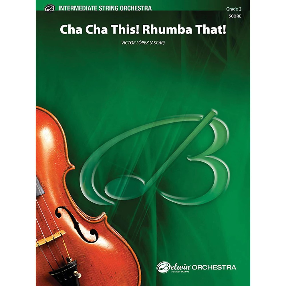 Cha Cha This Rhumba That String Orchestra Grade 2
