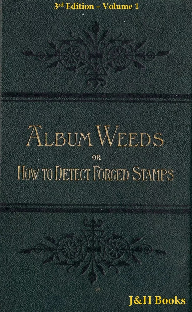 ALBUM WEEDS 3rd Edition VOLUME 1 A-L 587pp Detect Fake Forgery Forged Stamps -CD
