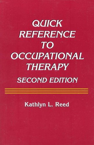 Quick Reference To Occupational Therapy by Kathlyn L Reed