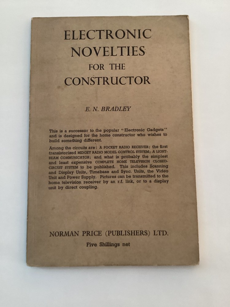 Electronic Novelties for the Constructor, E N Bradley, 1963