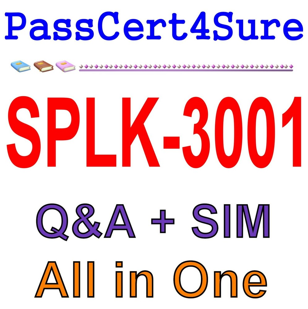 Best Exam Practice Material for SPLK-3001 Exam Q&A+SIM