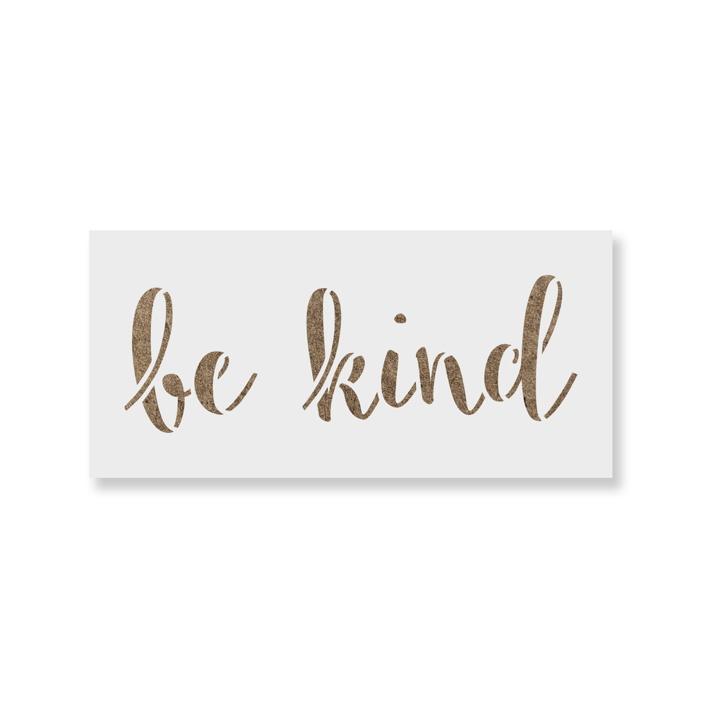 Be Kind Stencil - Durable & Reusable Mylar Stencils
