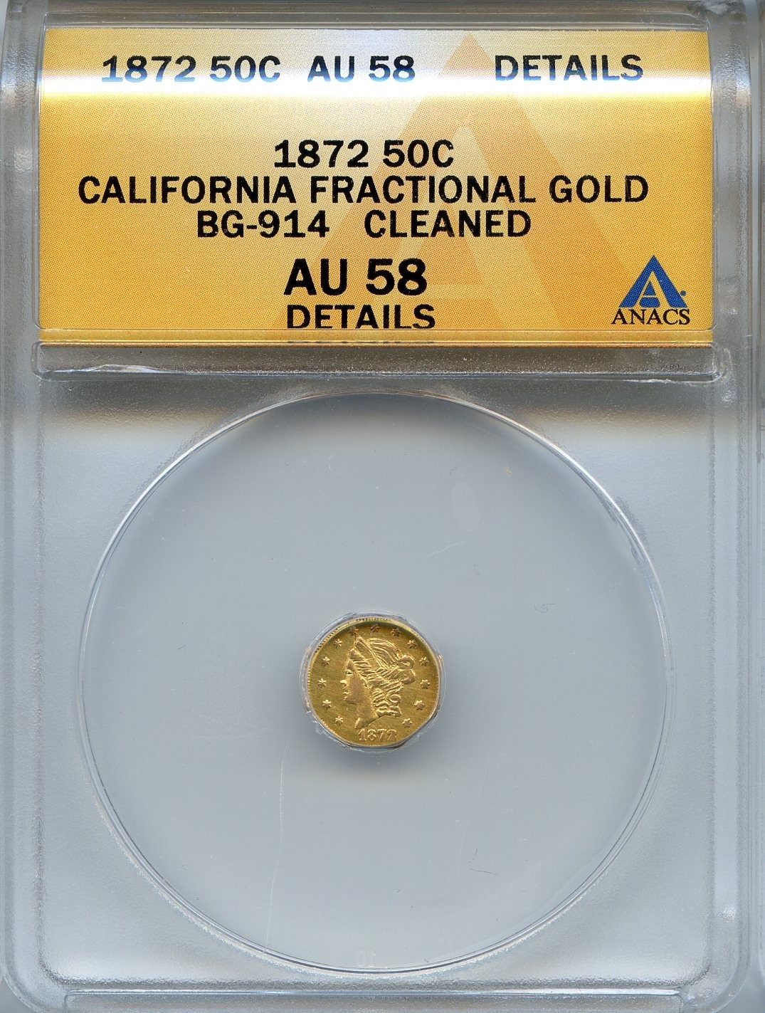 1872 G50C CALIFORNIA FRACTIONAL GOLD BG-914 / ANACS AU 58