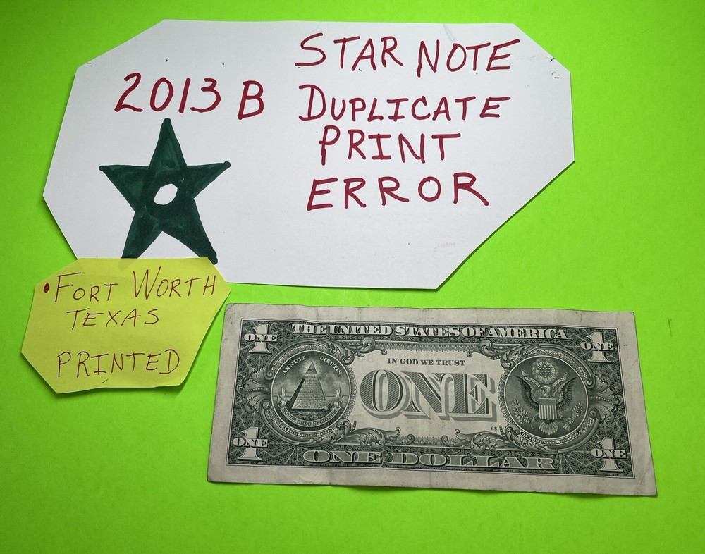 2013 B Duplicate Serial Number Error $1 B 07448073 * Fort Worth,TX Star Note !