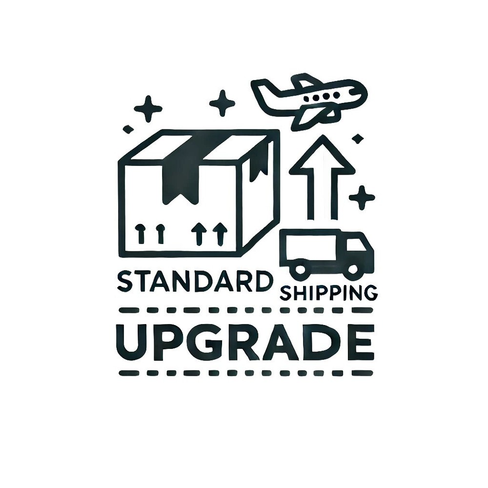 Standard Shipping Upgrade - Additional Fee