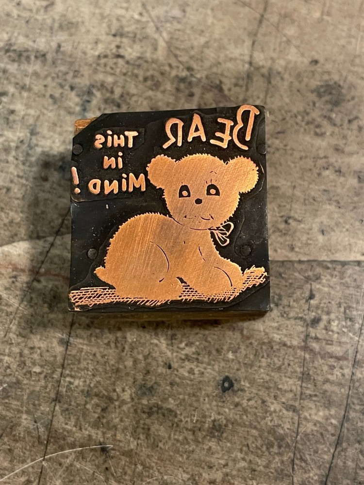 Printing Letterpress Printers Block 'Bear This In Mind!' Copper (664)