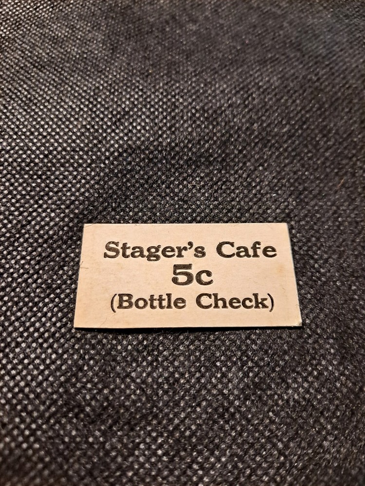 STAGER'S CAFE 5¢ (BOTTLE CHECK) TOKEN!   e8106DXX