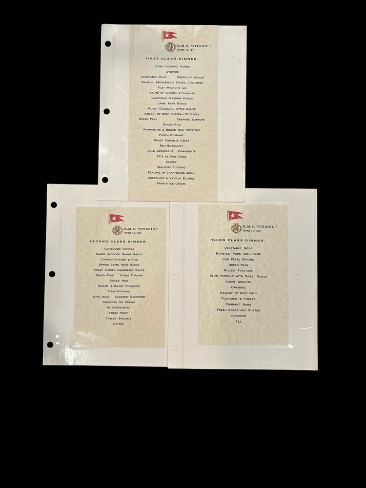 R.M.S. TITANIC Dinner Menus First Class Second Class Third Class April 14, 1912