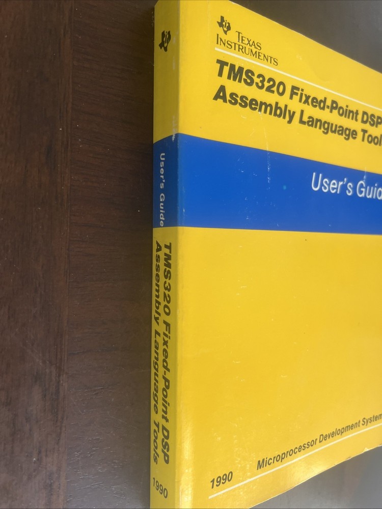 Texas Instruments TMS320 Fixed Point Assembly Language Tools Users Guide 1990