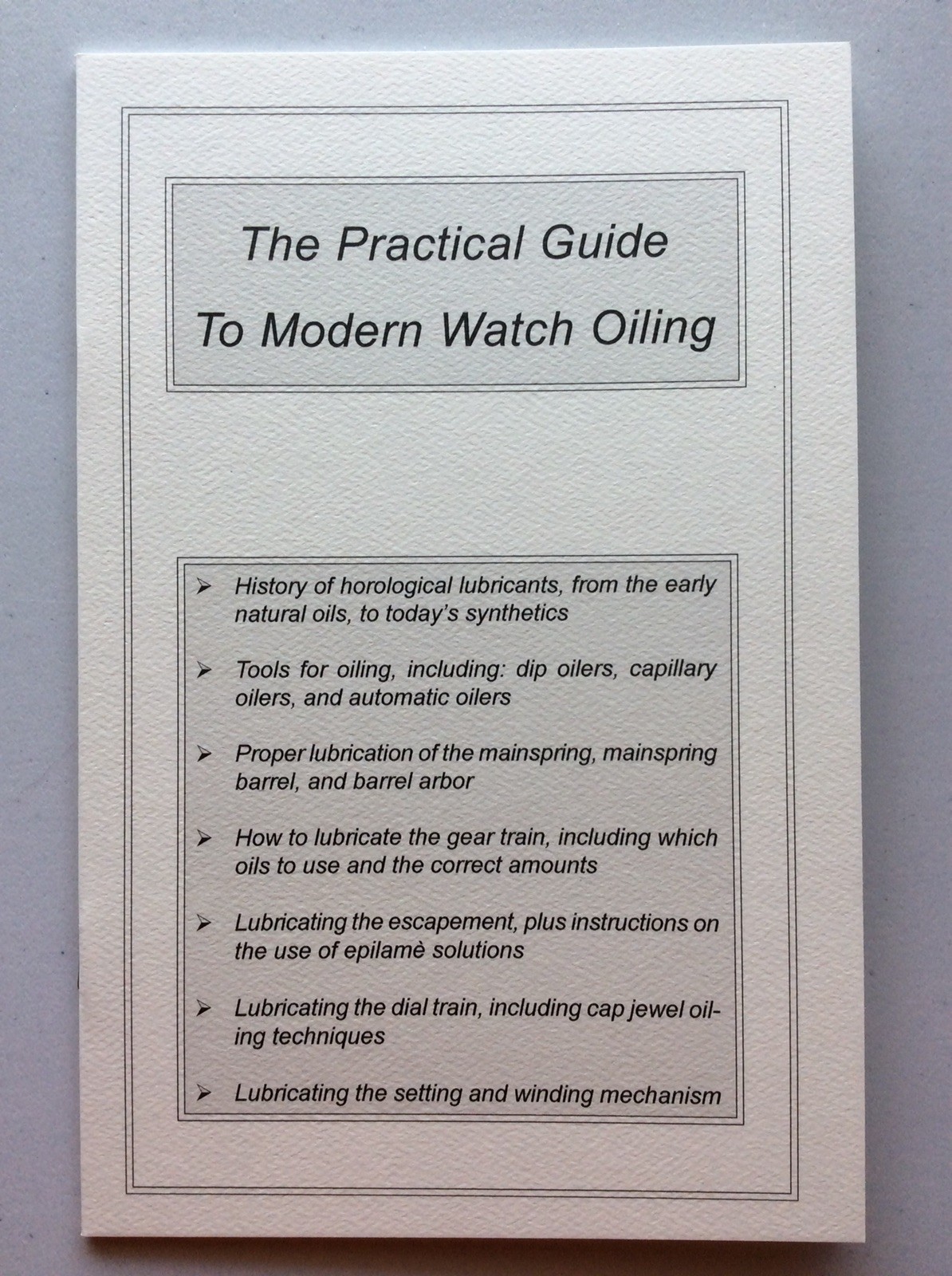 The Practical Guide To Modern Watch Oiling by Stanley McMahan