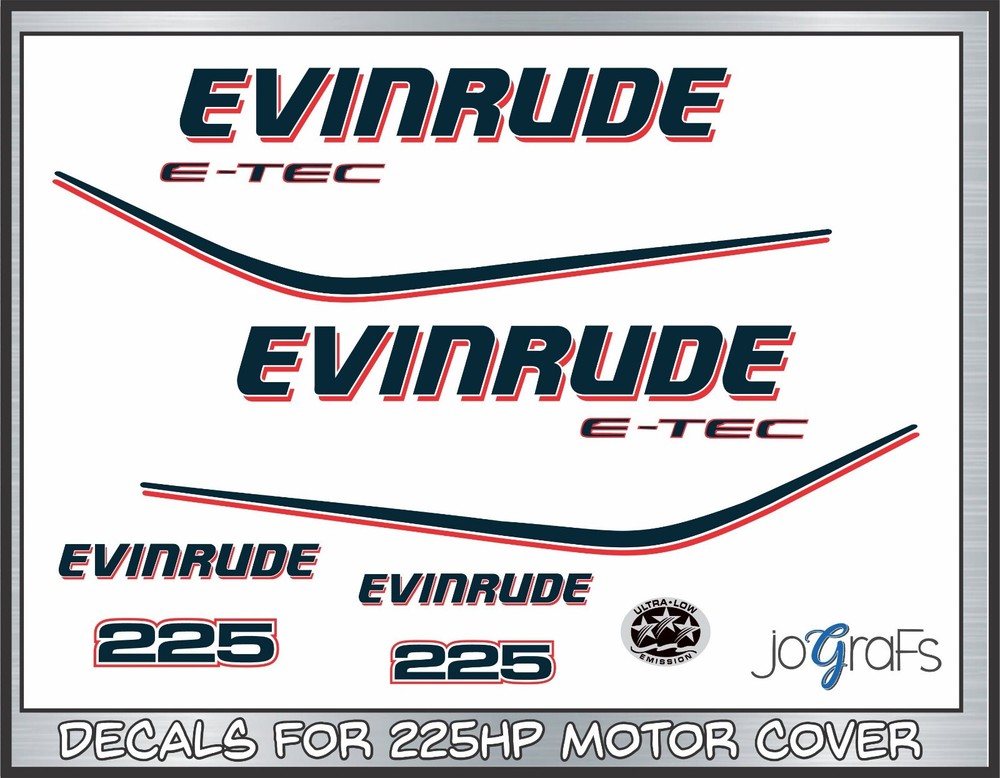 Evinrude E-TEC 225hp Outboard Decals Kit / Stickers Die-Cut