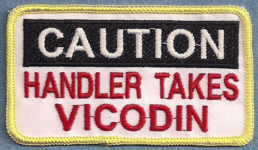 CAUTION HANDLER TAKES VICODIN - service dog vest patch