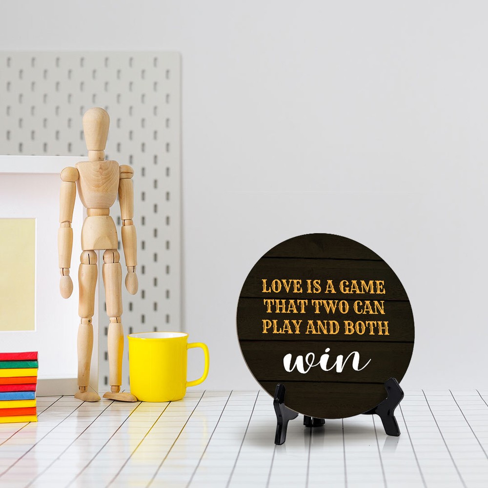 Love Is A Game That Two Can Play And Both Win Circle Table Sign