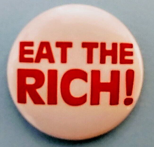 EAT THE RICH!  1972 anti-Republican, anti-Democratic YIPPIE Convention Button