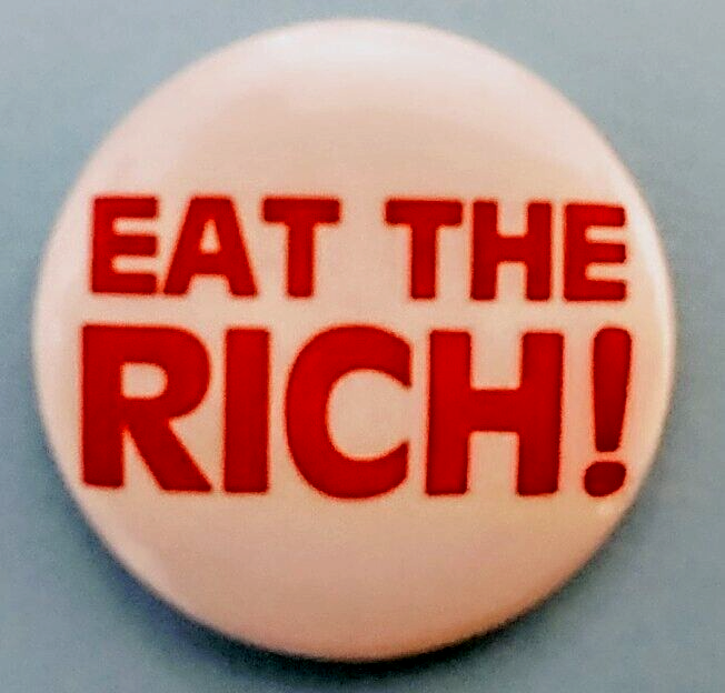 EAT THE RICH! 1972 anti-Republican, anti-Democratic YIPPIE Convention Button