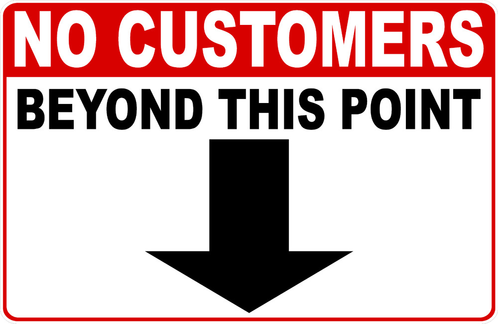 No Customers Beyond This Point Sign. Size Options