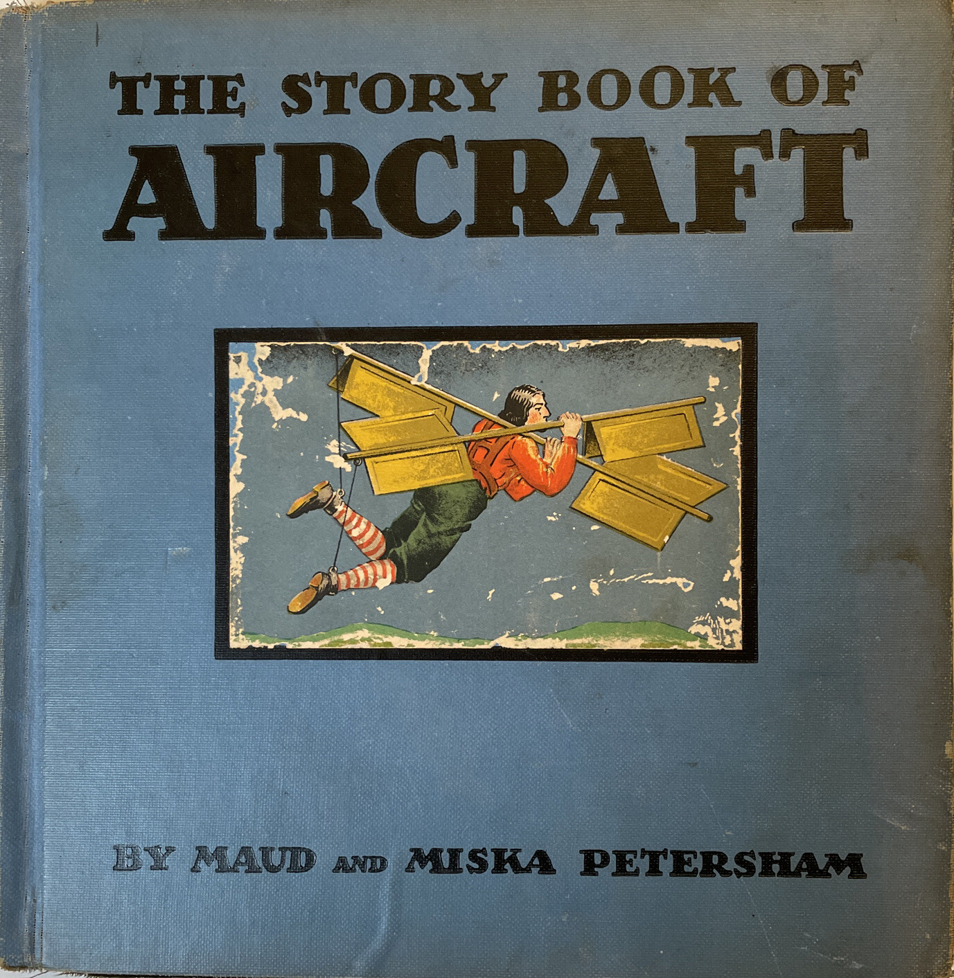 1935 Edition - The Story Book of Aircraft - Maud & Miska Petersham - Aviation