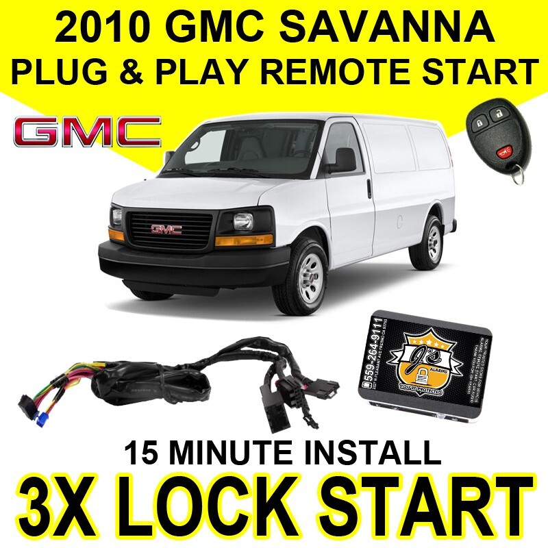 2010 GMC SAVANA VAN PLUG & PLAY REMOTE START SYSTEM CHEVROLET GMC WORK