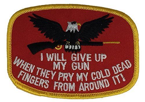 I WILL GIVE UP MY GUN WHEN THEY PRY PATCH SECOND 2ND AMENDMENT RIGHT DEFEND