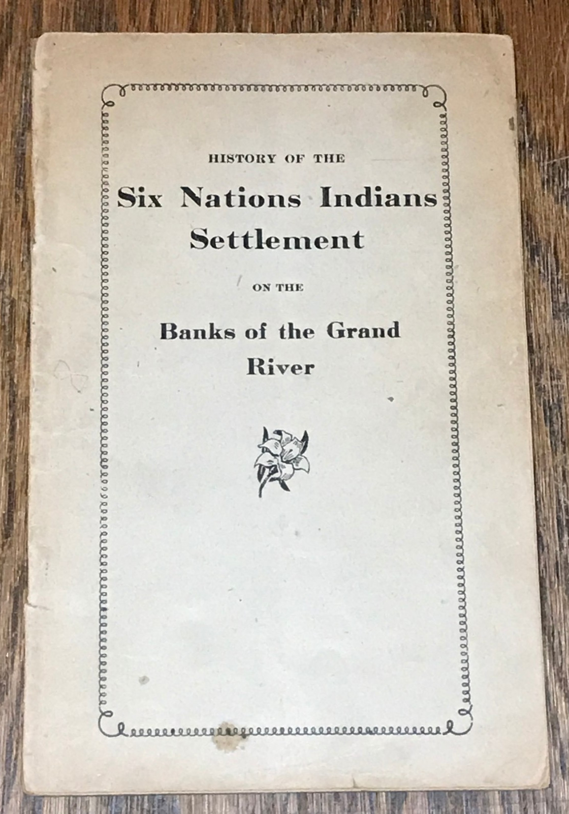 1920s History Of The Six Nations Indians Settlement On Banks of Grand River RARE