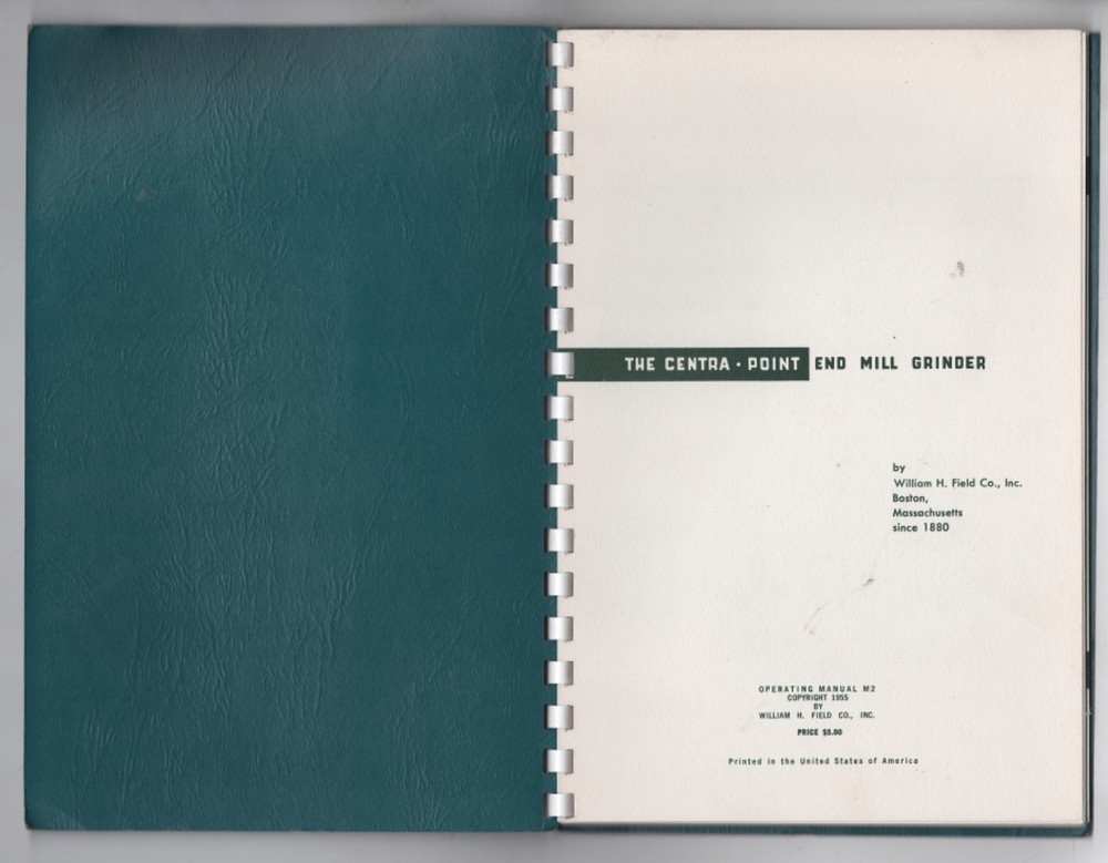 1955 OPERATORS MANUAL CENTRA POINT END MILL GRINDER WILLIAM FEILD CO 32PP BOSTON