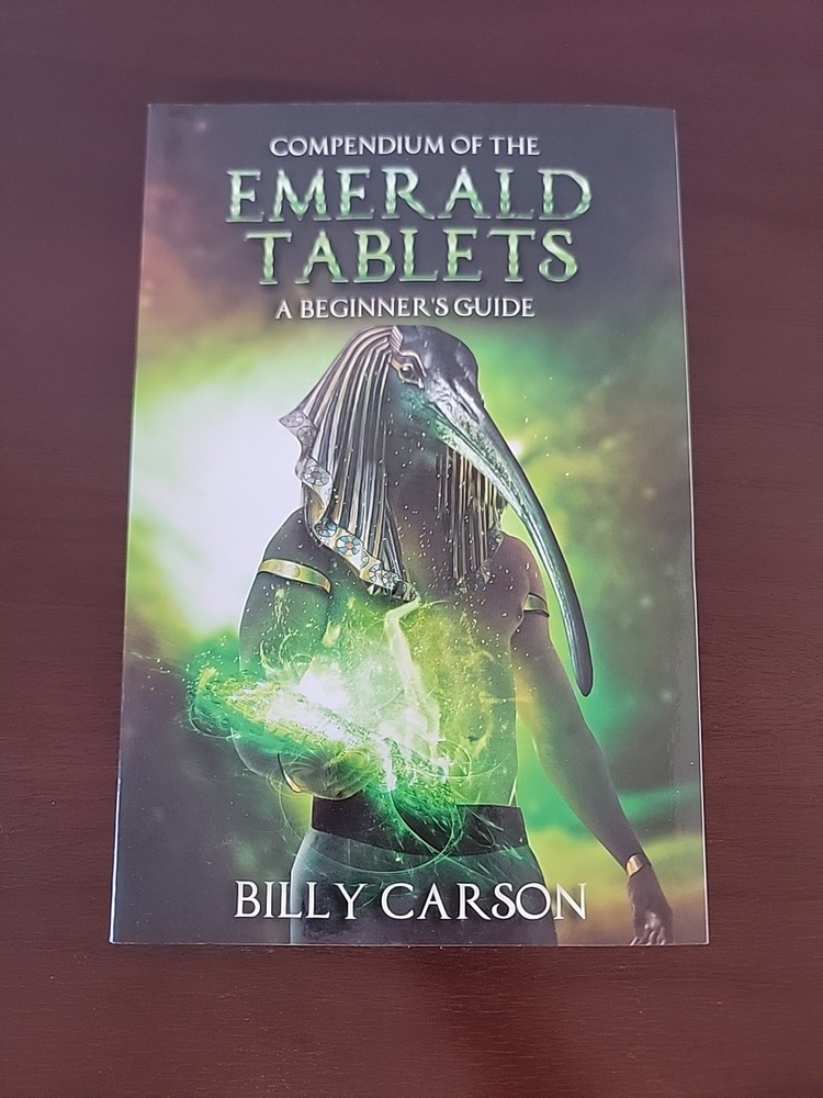 Compendium of the Emerald Tablets - A Beginner's Guide by Billy Carson