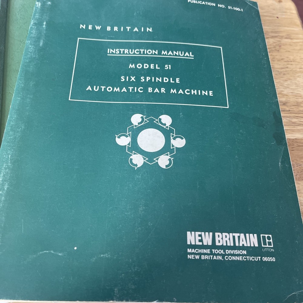 New Britain Instruction Manual 6 Spindle Automatic Bar Machine Pub.#51-100-1
