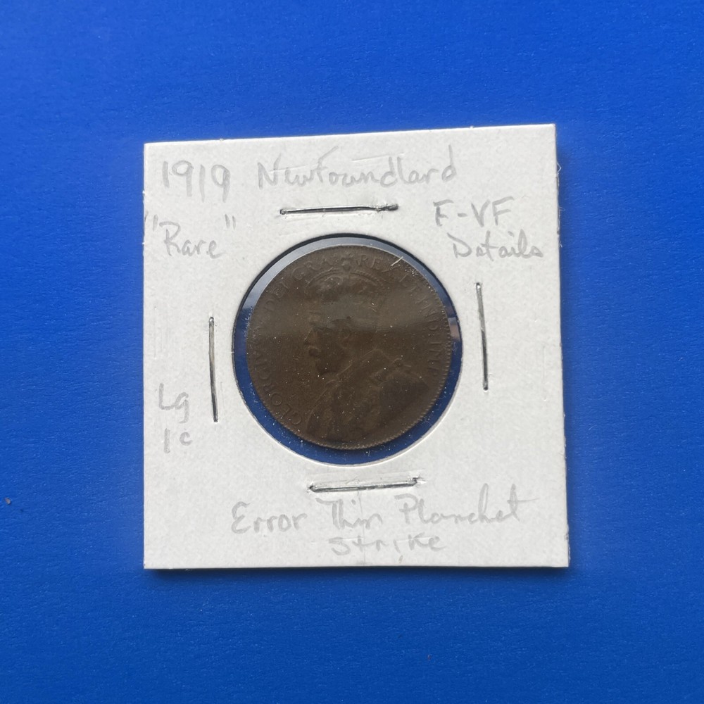 1919 NEWFOUNDLAND LARGE CENT “RARE ERROR” THIN PLANCHET STRIKE F-VF DETAILS