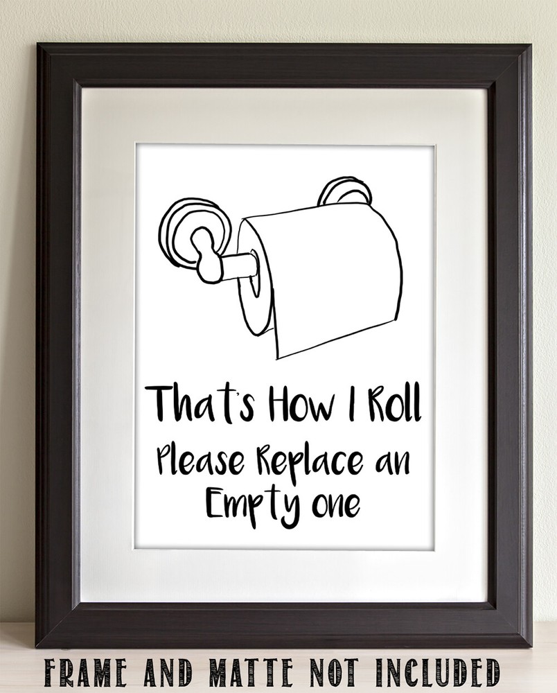 That's How I Roll - Please Replace an Empty One - 11x14 Unframed Typography Art