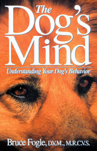 The Dog's Mind: Understanding Your Dog's Behavior (Howell reference - GOOD