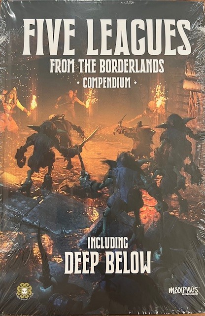 Five Leagues from the Borderlands - Compendium incuding Deep Below