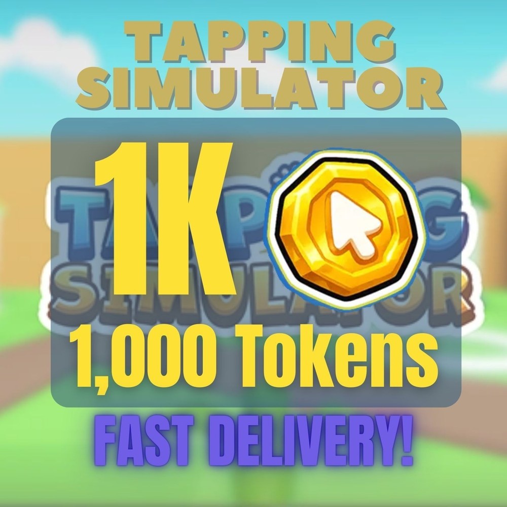 1,000 (1k) Tokens | Tap Simulator