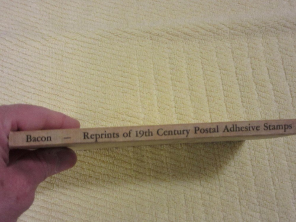 Reprints of 19th Cent Postal Adhesive Stamps and Their Characteristics by Bacon