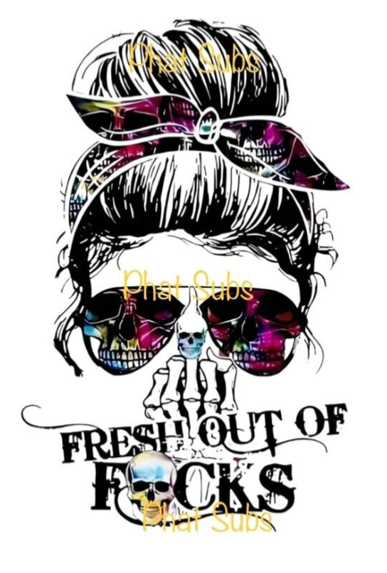 Sublimation Print Fresh Outta Ready To Press Heat Transfer