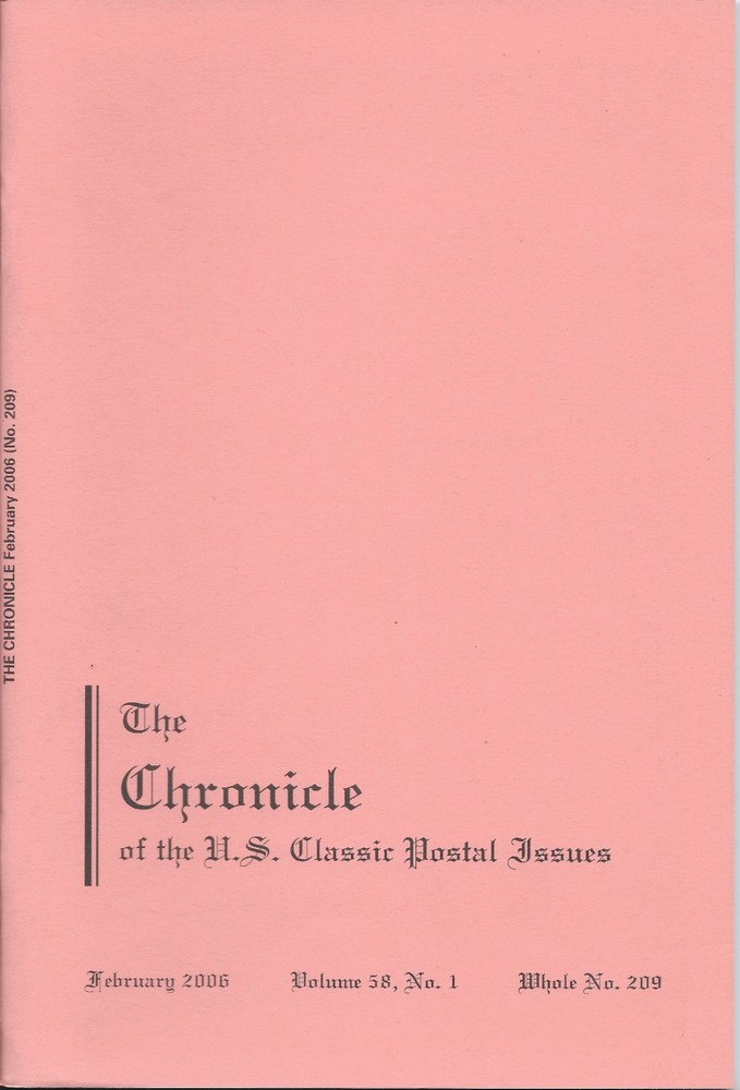 THE CHRONICLE OF THE U.S. CLASSIC POSTAL ISSUES - VOL. 58,  NO. 1   FEB 2006