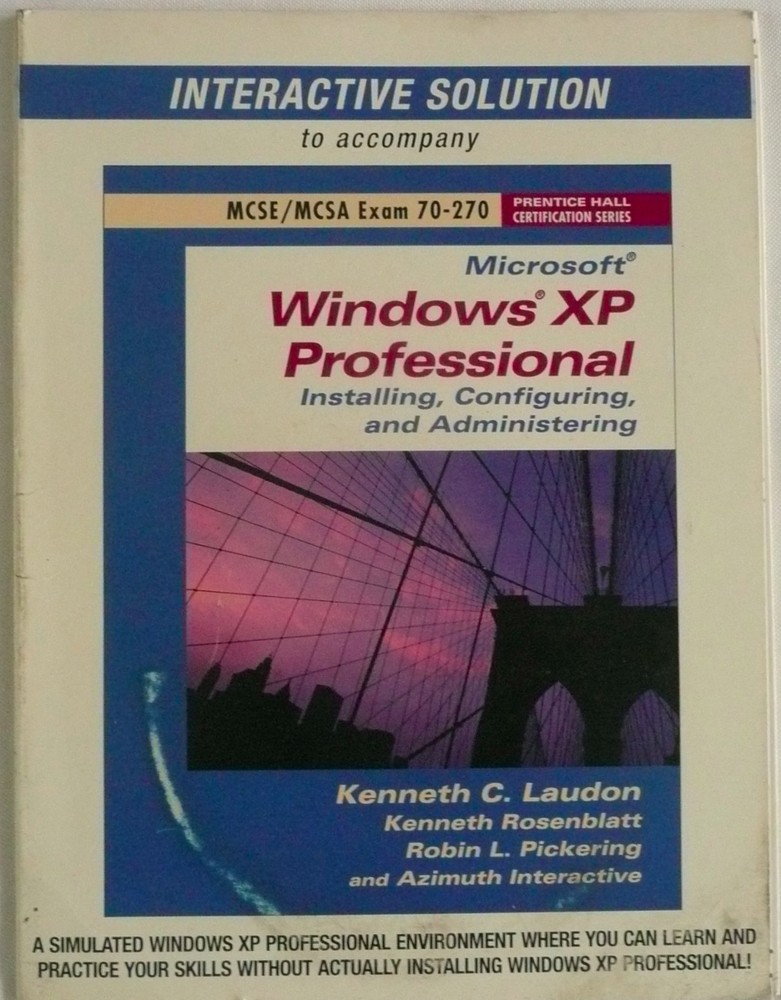 Interactive Solution to Accompany MCSE/MCSA Exam 70-270 WIndows XP Professional