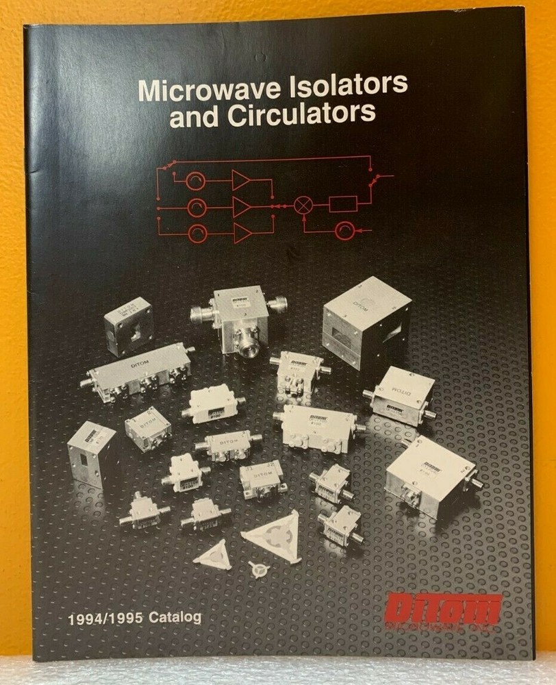 Ditom Microwave Inc. 1994/1995 Microwave Isolators and Circulators Catalog.