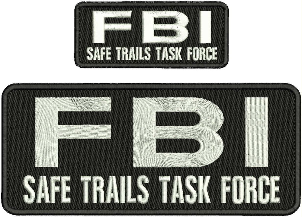 F/B/I SAFE TRAILS TASK FORCE EMB  PATCH 4X10 & 2X5 HOOK ON BACK  WHITE ON BLACK