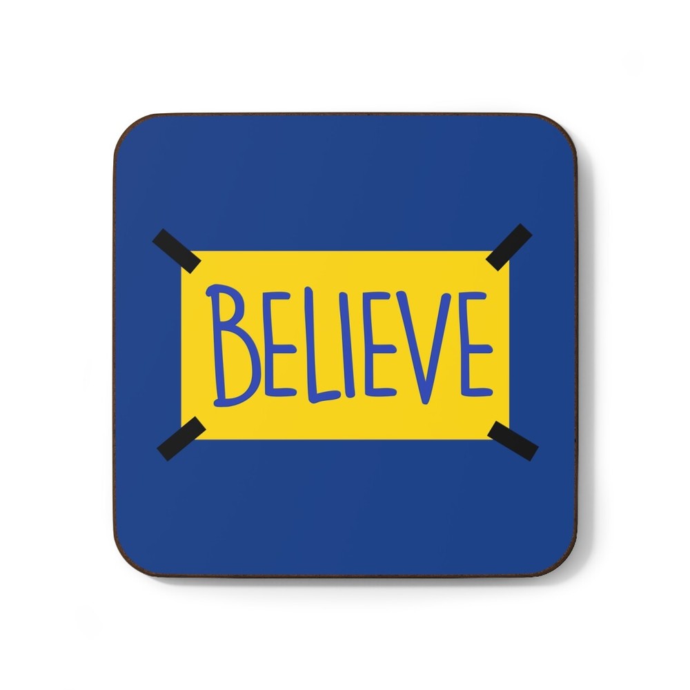 BELIEVE - Hardboard Back Coaster