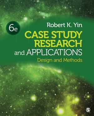 Case Study Research and Applications: Design and Methods B