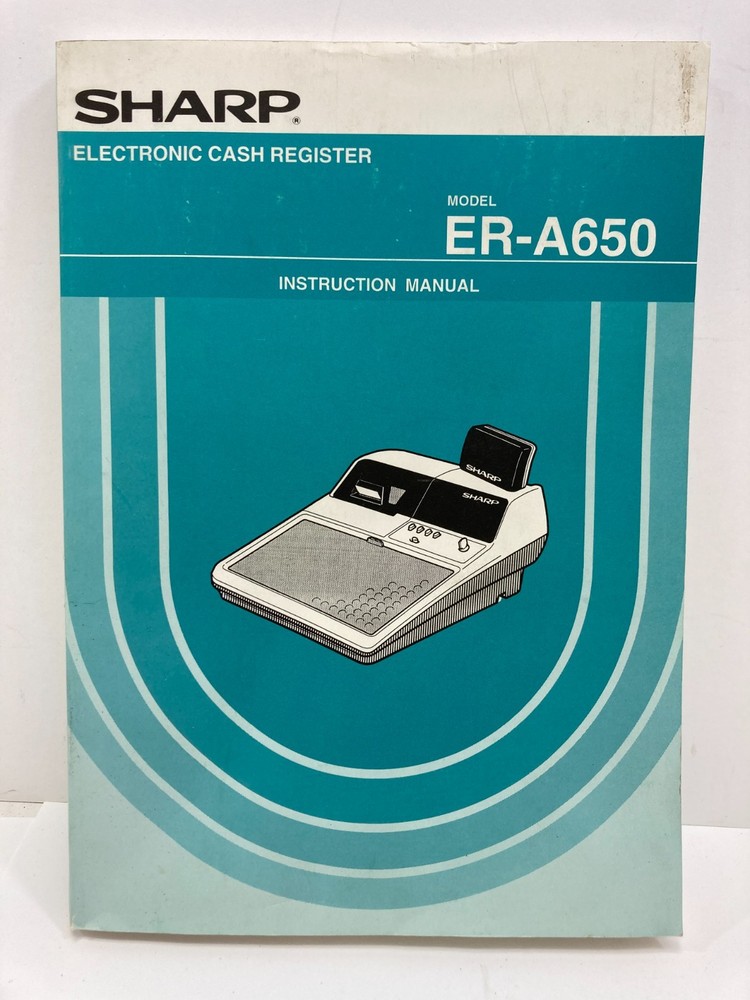 Sharp Model ER-A650 INSTRUCTION MANUAL ~ Electronic Cash Register