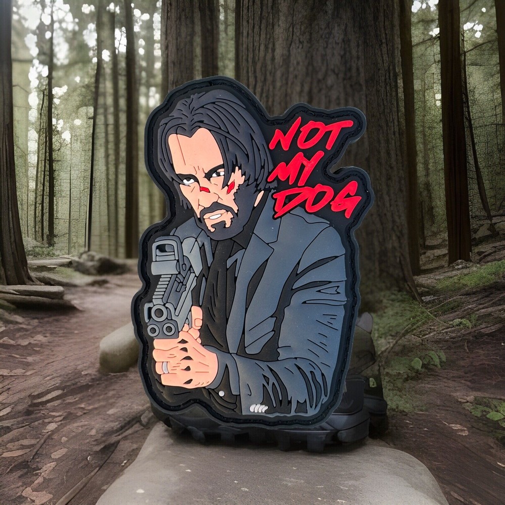 John Wick With Gun Not My Dog Rubber PVC Hook/Loop Morale Patch