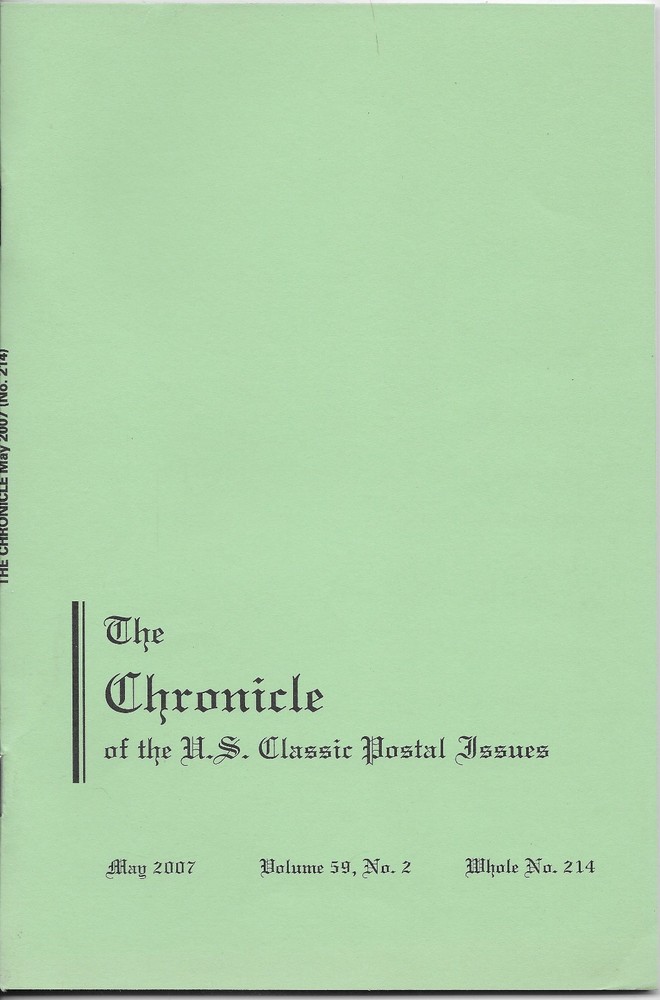 THE CHRONICLE OF THE U.S. CLASSIC POSTAL ISSUES - VOL. 59,  NO. 2   MAY 2007